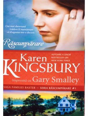 Rascumparare. Saga Familiei Baxter Seria Rascumparare, Cartea 1 - Karen Kingsbury