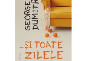 …si toate zilele de azi - George C. Dumitru