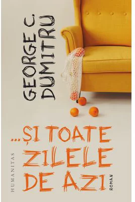 …si toate zilele de azi - George C. Dumitru