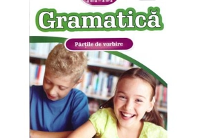 Gramatica clasele 3-4. Partile de vorbire. Exersez!