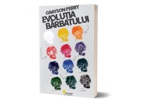 Evolutia barbatului - Grayson Perry
