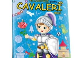 Activitati pentru cavaleri mici
