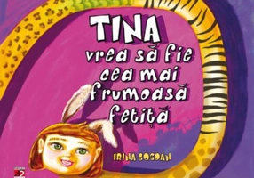 Tina vrea sa fie cea mai frumoasa fetita - Irina Bogdan