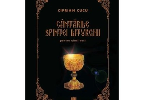 Cantarile Sfintei Liturghii pentru cinci voci - Ciprian Cucu