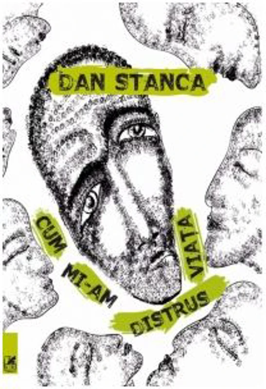 Cum mi-am distrus viata - Dan Stanca