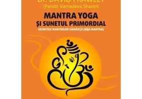 Mantra yoga si sunetul primordial. Secretele mantrelor-samanta (bija mantra) - David Frawley