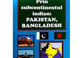 Prin subcontinentul indian. Pakistan, Bangladesh - Doru Ciucescu