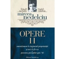 Opere 2. Amendament la instinctul proprietatii. Si ieri va fi o zi. Povestea povestilor gen. ’80 - Mircea Nedelciu