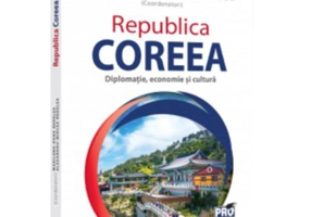Republica Coreea. Diplomatie, economie si cultura - Alexandru-Mircea Nedelea, Marilena-Oana Nedelea