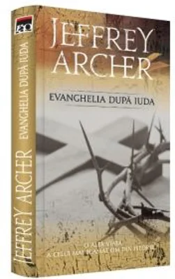 Evanghelia dupa Iuda - Jeffrey Archer