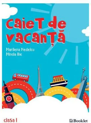 Caiet de vacanta pentru clasa 1 - Marilena Nedelcu, Mirela Ilie