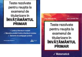 Pachet Teste REZOLVATE pentru reusita la examenul de titularizare in invatamantul primar - INVATATORI (2 culegeri)