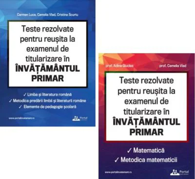 Pachet Teste REZOLVATE pentru reusita la examenul de titularizare in invatamantul primar - INVATATORI (2 culegeri)