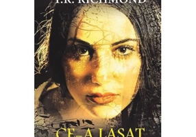 Ce-a lasat in urma - T. R. Richmond
