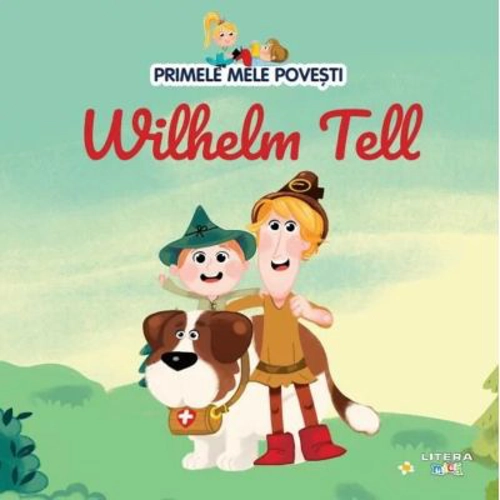 Volumul 49. Primele mele povesti. Wilhelm Tell