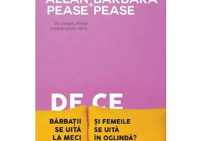 De ce barbatii se uita la meci si femeile se uita in oglinda. Editia a 5-a - Allan Pease, Barbara Pease