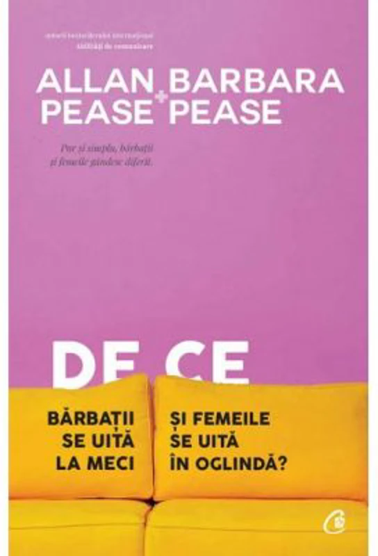 De ce barbatii se uita la meci si femeile se uita in oglinda. Editia a 5-a - Allan Pease, Barbara Pease