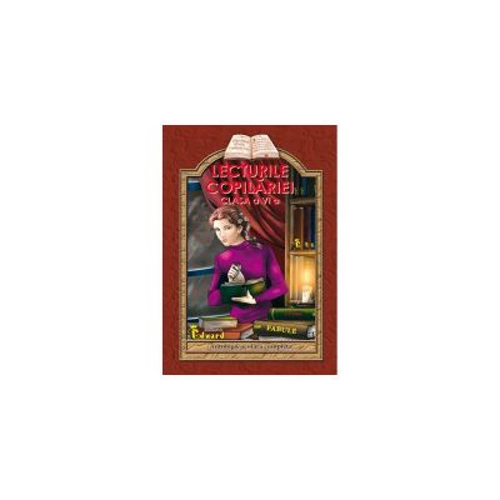 Lecturile copilariei pentru clasa a 6-a - Lucica Buzenchi