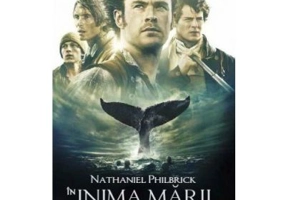 In inima marii. Tragedia vasului Essex - Nathaniel Philbrick