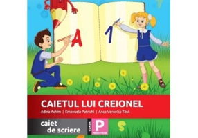 Caietul lui Creionel. Caiet de scriere. Clasa pregatitoare