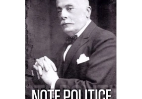 Note politice vol. 1. 1897- 1915 - Alexandru Marghiloman