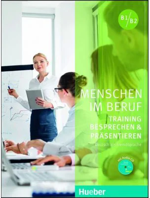 Menschen im Beruf Training Besprechen und Prasentieren