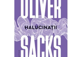 Halucinatii - Oliver Sacks