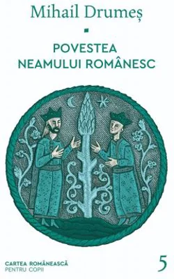 Povestea neamului romanesc. Volumul 5