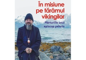 In misiune pe taramul vikingilor. Marturiile unui episcop pelerin - Macarie Dragoi