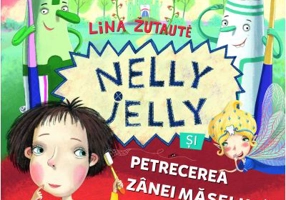 Nelly Jelly si petrecerea zanei maselute - Lina Zutaute