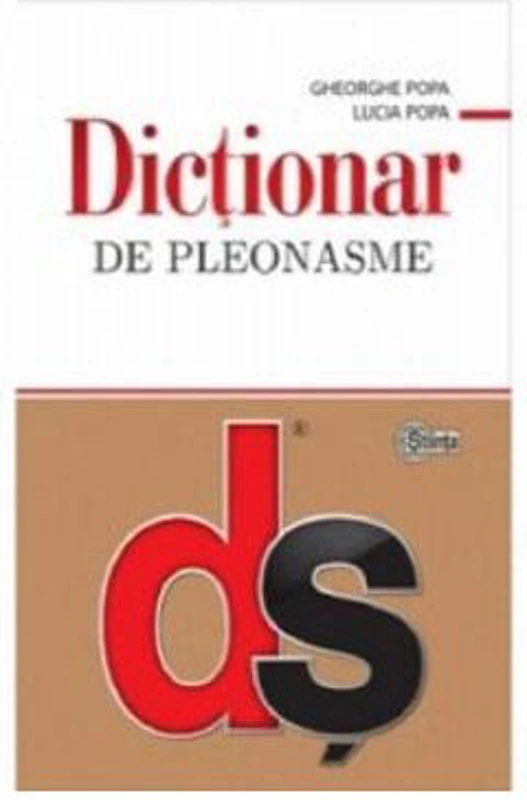 Dictionar de pleonasme﻿ - Gheorghe Popa, Lucia Popa