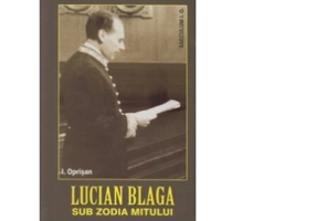 Lucian Blaga. Sub zodia mitului - I. Oprisan