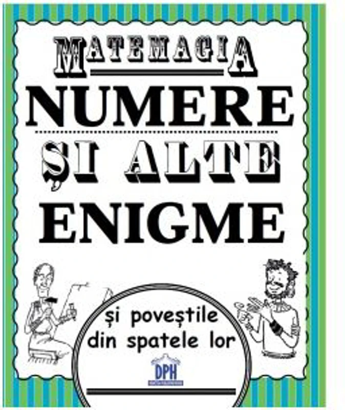 Matemagia. Numere si alte enigme si povestile din spatele lor - Felicia Law, Steve Way