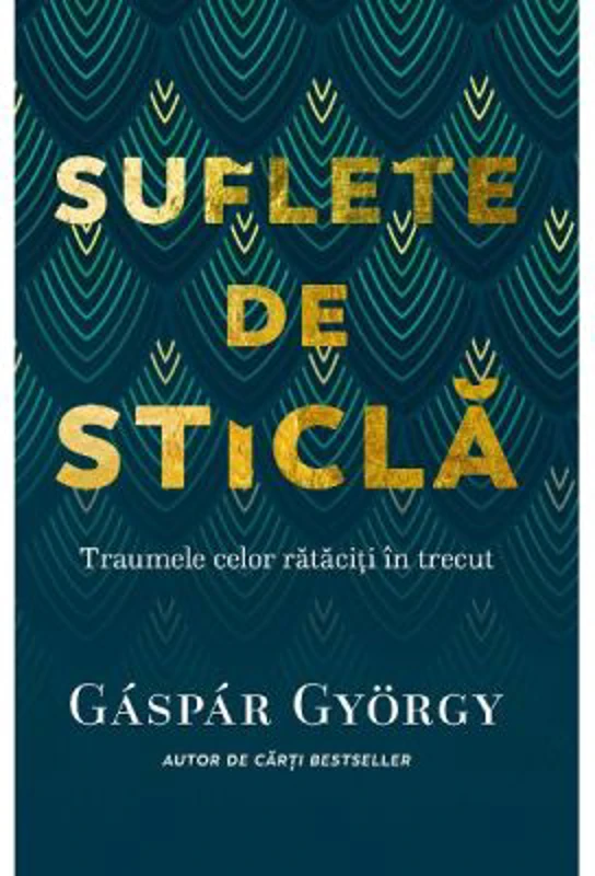 Suflete de sticla. Traumele celor rataciti in trecut