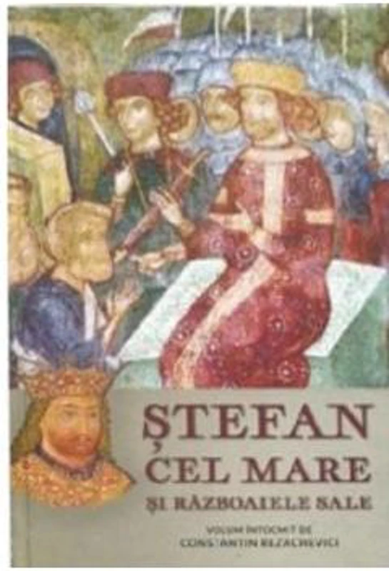 Stefan Cel Mare si razboaiele sale. Volumul 2