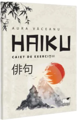 HAIKU. Caiet de exercitii - Aurica Vaceanu