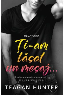 Ti-am lasat un mesaj... - Teagan Hunter