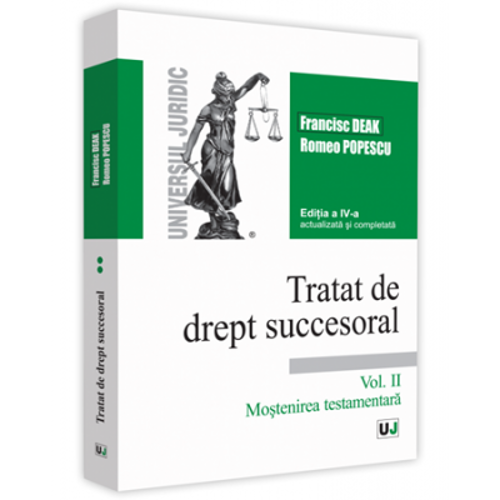 Tratat de drept succesoral. Volumul II. Mostenirea testamentara. Editia a 4-a actualizata si completata