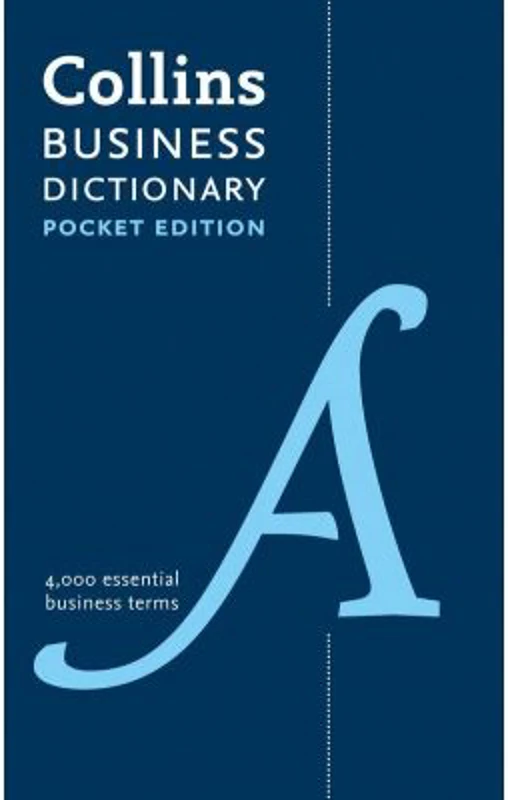 Business Dictionaries. Pocket Business English Dictionary, 4000 essential business terms