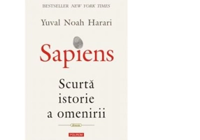Sapiens. Scurta istorie a omenirii - Yuval Noah Harari