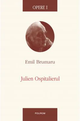 Opere I. Julien Ospitalierul - Emil Brumaru
