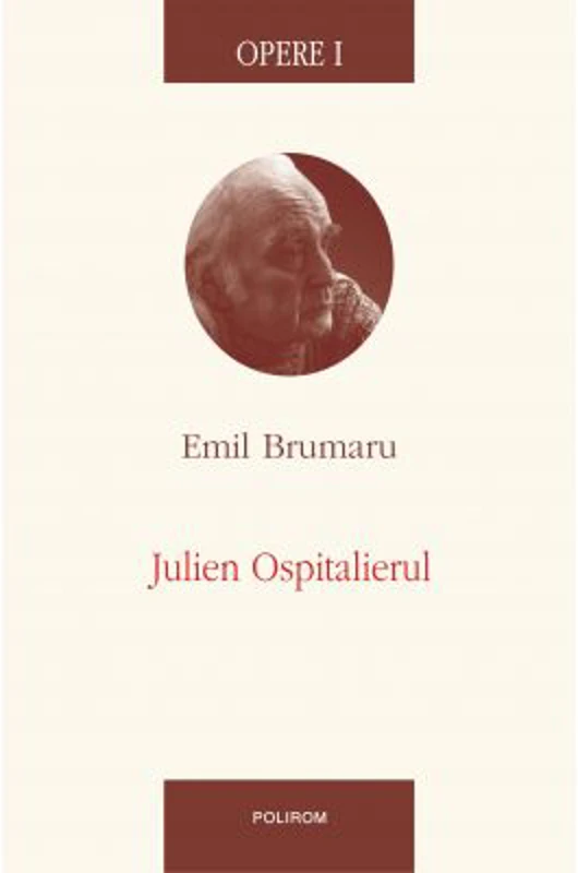 Opere I. Julien Ospitalierul - Emil Brumaru