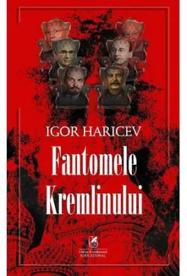 Fantomele Kremlinului - Igor Haricev