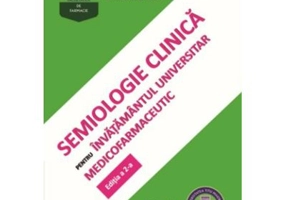 Semiologie clinica pentru invatamantul universitar medicofarmaceutic. Editia a 2-a - Florin Dan Ungureanu, Cosmin Moldovan