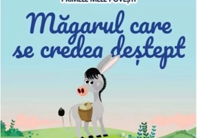 Volumul 80. Primele mele povesti. Magarul care se credea destept