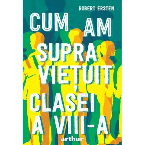 Cum am supravietuit clasei a VIII-a