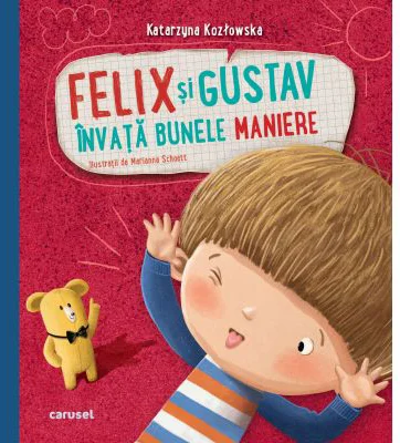 Felix si Gustav invata bunele maniere - Katarzyna Kozłowska, Marianna Schoett