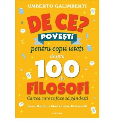 De ce? Povesti pentru copii isteti despre 100 de filosofi