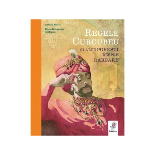 Regele Curcubeu si alte povesti despre rabdare