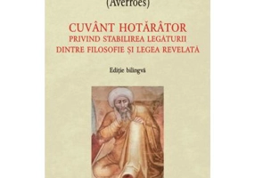 Cuvant hotarator privind stabilirea legaurii dintre filosofie si legea revelata - Ibn Rusd Averroes